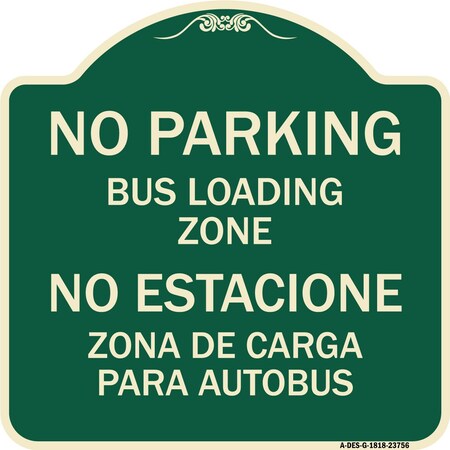Signmission No Parking Bus Loading Zone No Entacionamiento Bus De Carga Zona Alum Sign, 18" x 18", G-1818-23756 A-DES-G-1818-23756